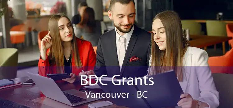 BDC Grants Vancouver - BC