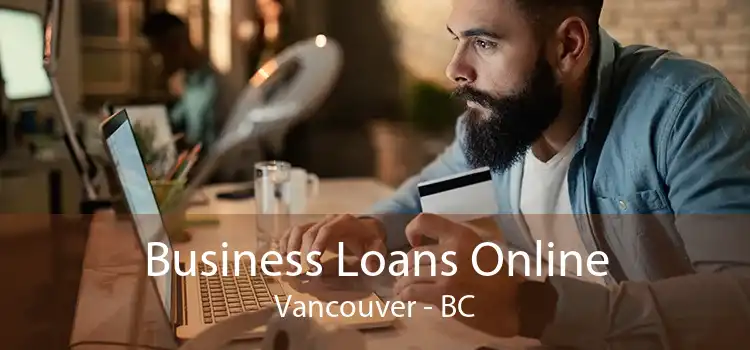 Business Loans Online Vancouver - BC