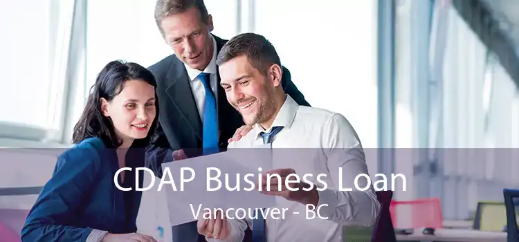 CDAP Business Loan Vancouver - BC