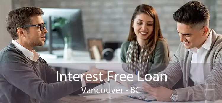 Interest Free Loan Vancouver - BC